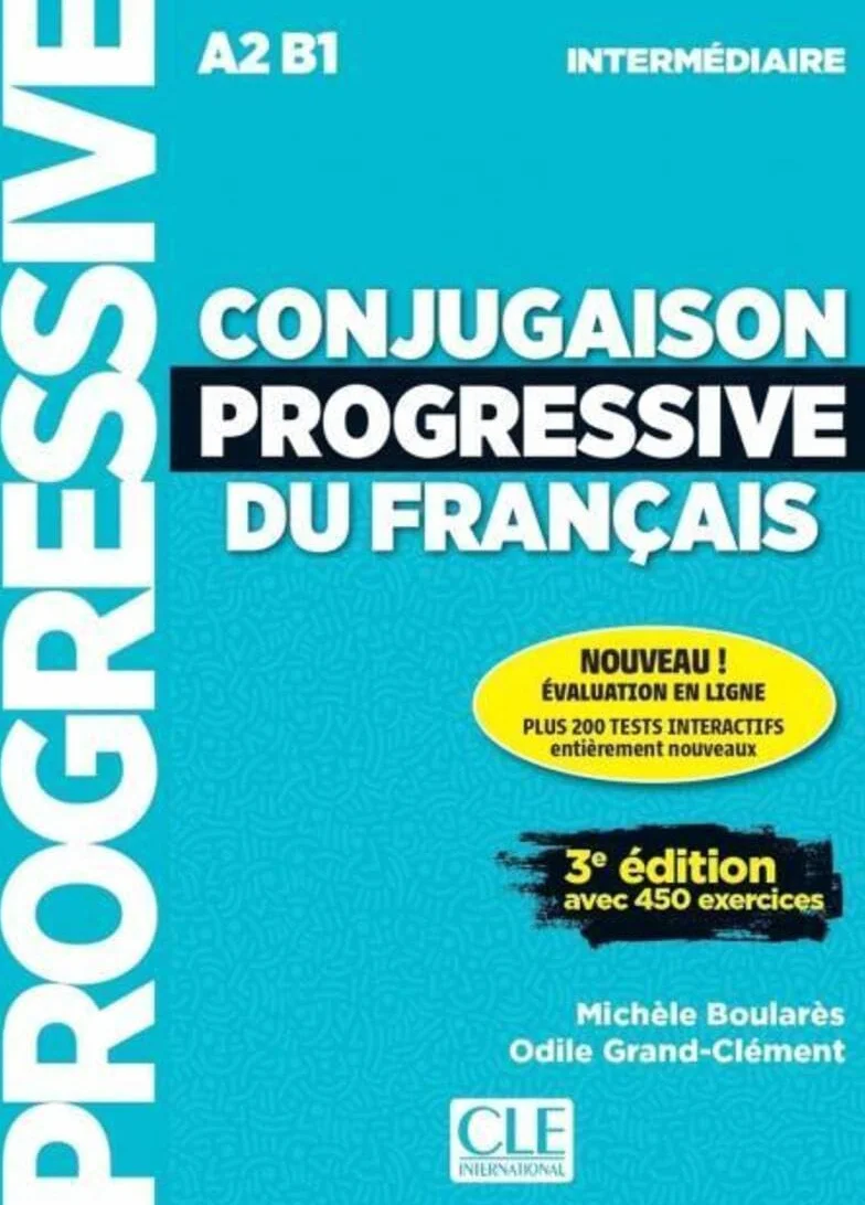 Conjugaison progressive du français - Niveau intermédiaire (A2/B1) - Livre + Appli-web + Audio téléchargeable en ligne: Avec 450 exercices