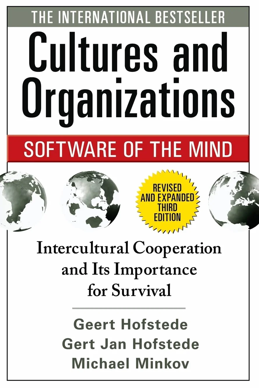 Cultures and Organizations: Software of the Mind, Third Edition: Intercultural Cooperation and Its Importance for Survival