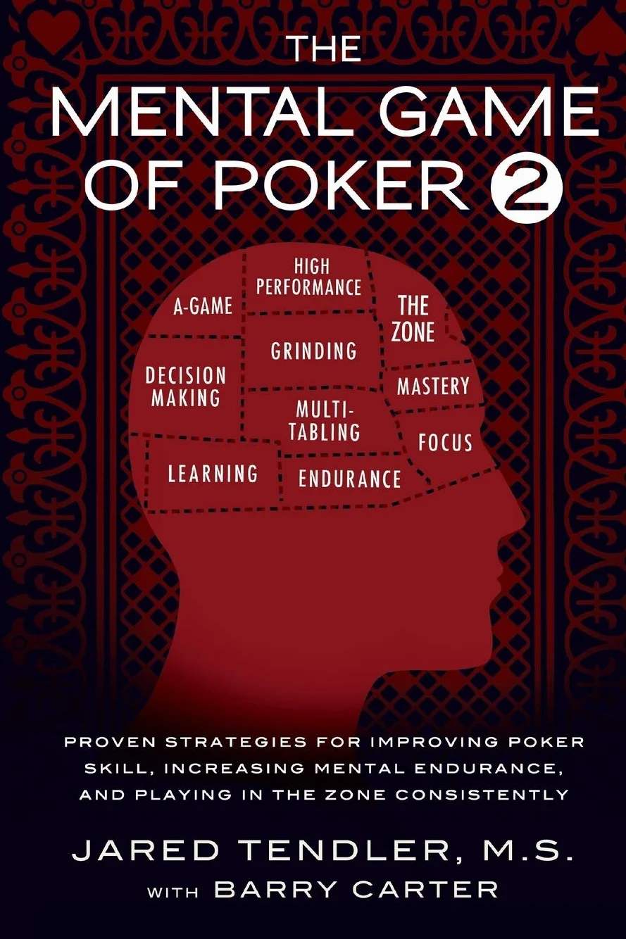 The Mental Game of Poker 2: Proven Strategies for Improving Poker Skill, Increasing Mental Endurance, and Playing in the Zone Consistently