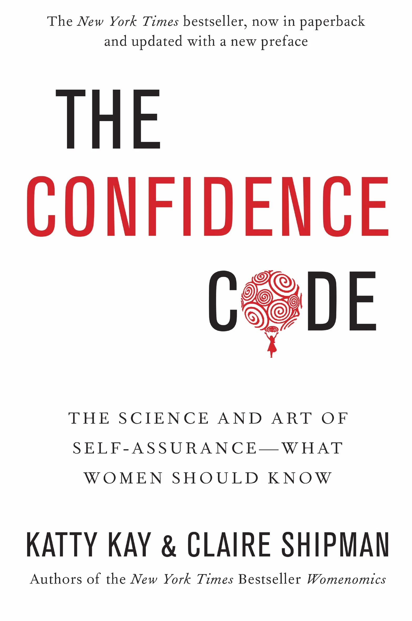 The Confidence Code: The Science and Art of Self-Assurance---What Women Should Know