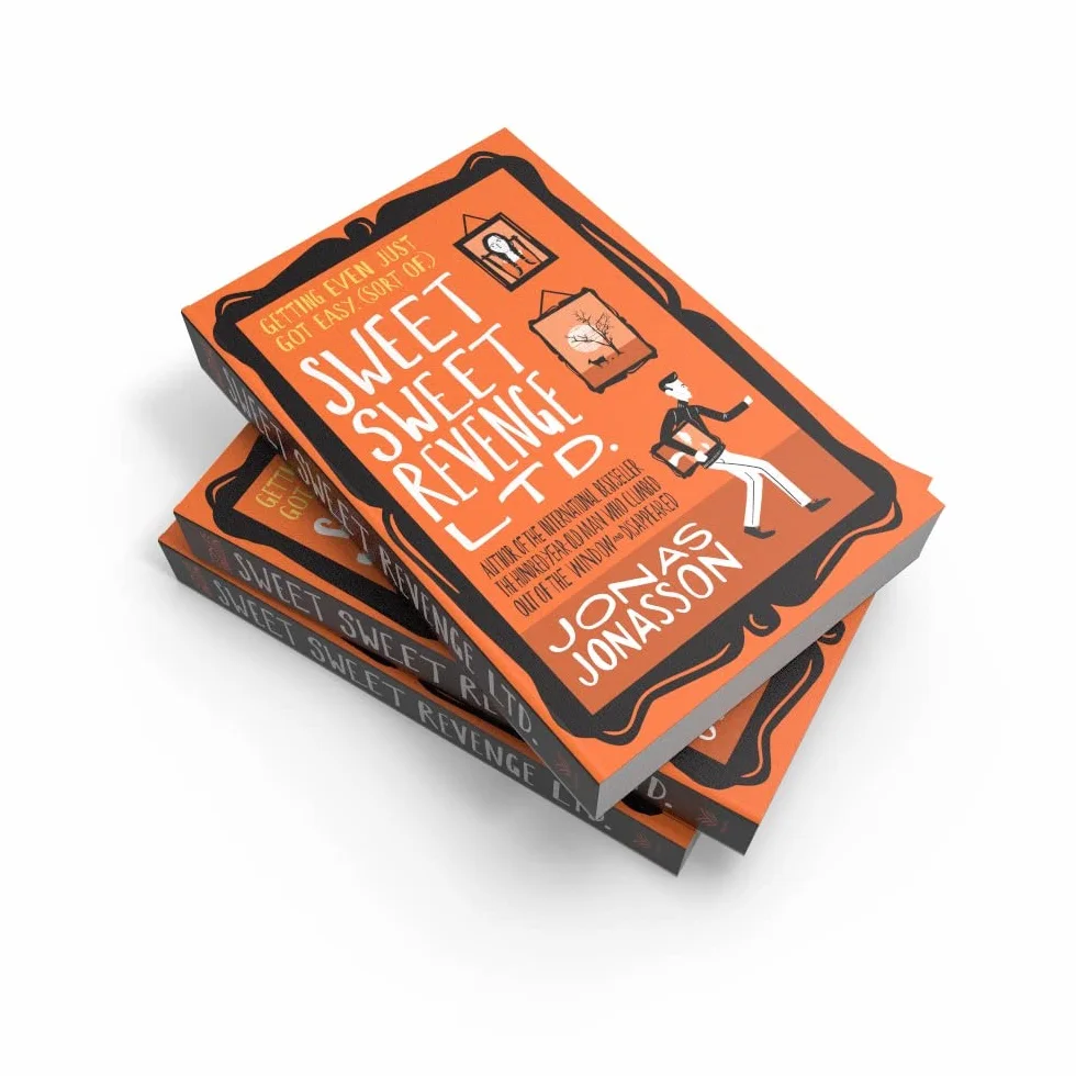 Sweet Sweet Revenge Ltd.: The latest hilarious feel-good fiction from the internationally bestselling Jonas Jonasson and the most fun you’ll have in 2021