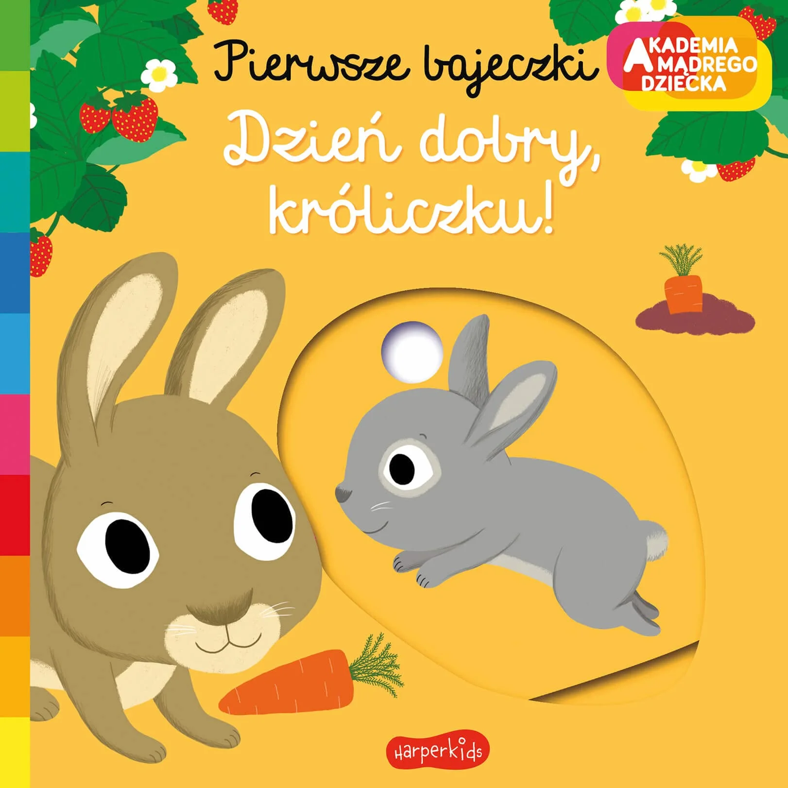 Dzień dobry, króliczku! Akademia mądrego dziecka. Pierwsze bajeczki