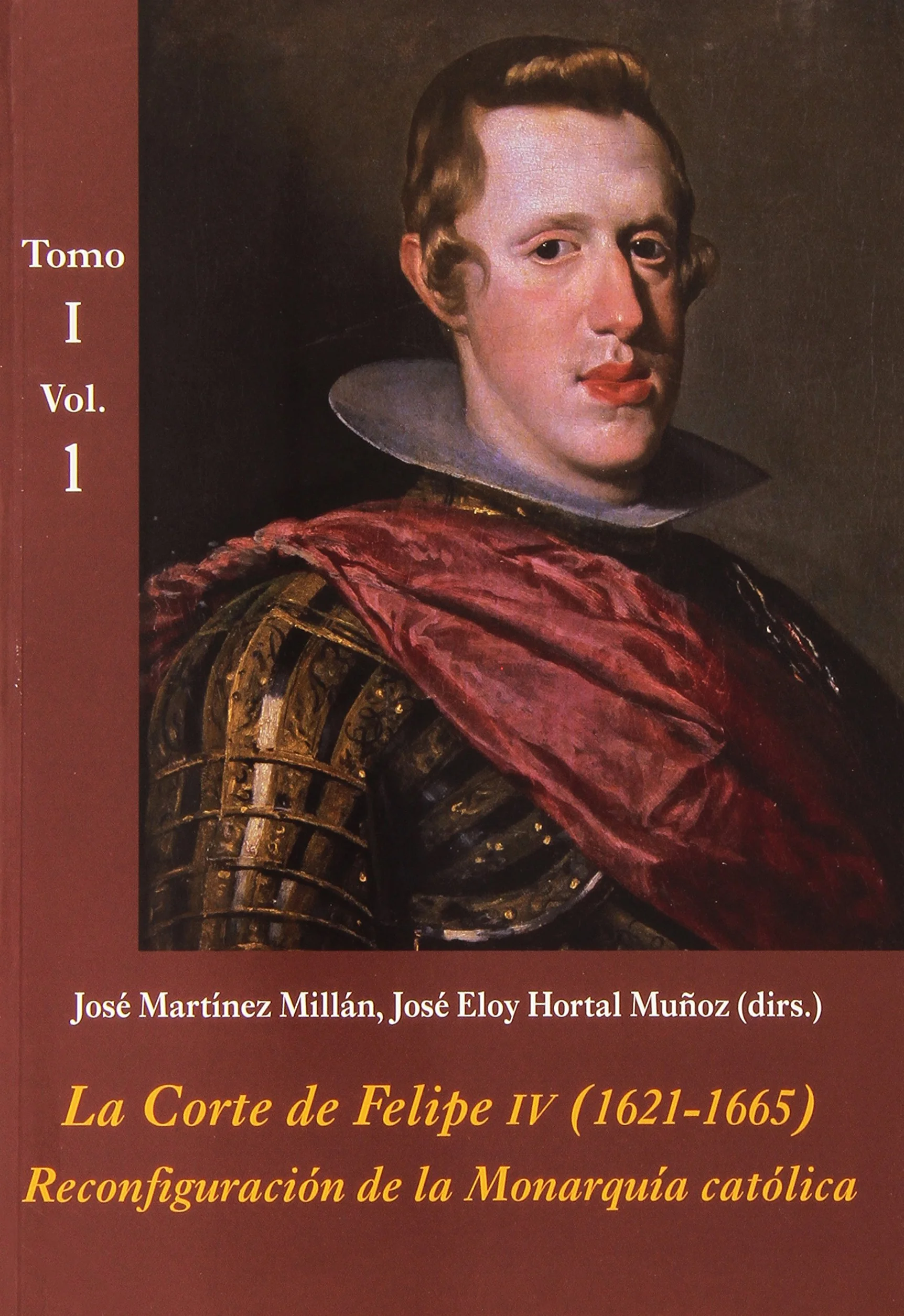 La Corte de Felipe IV (1621-1665): Reconfiguración de la Monarquía católica - Tomos I y II (Estuche 3 vols. + CD): Las Casas Reales: Reconfiguraciaon de La Monarquaia Cataolica