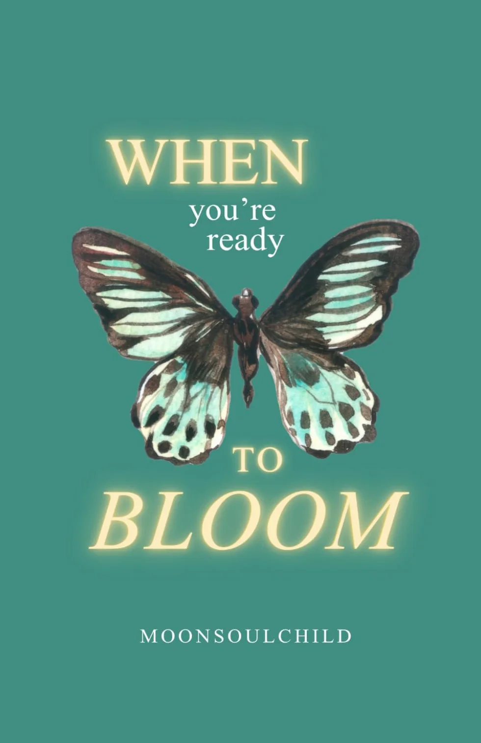 When You're Ready To Bloom: 1