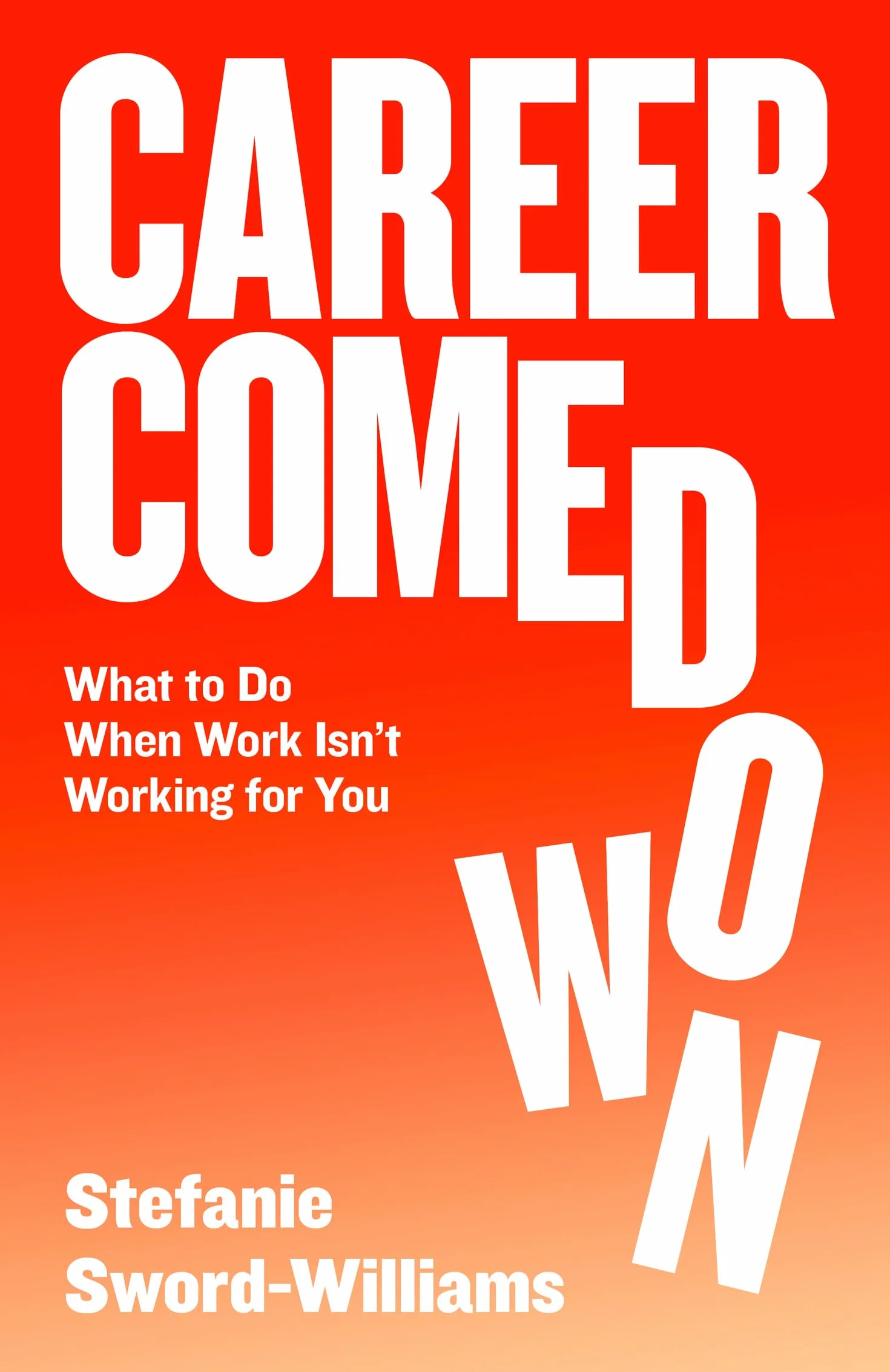 Career Comedown: What to do when work isn’t working for you