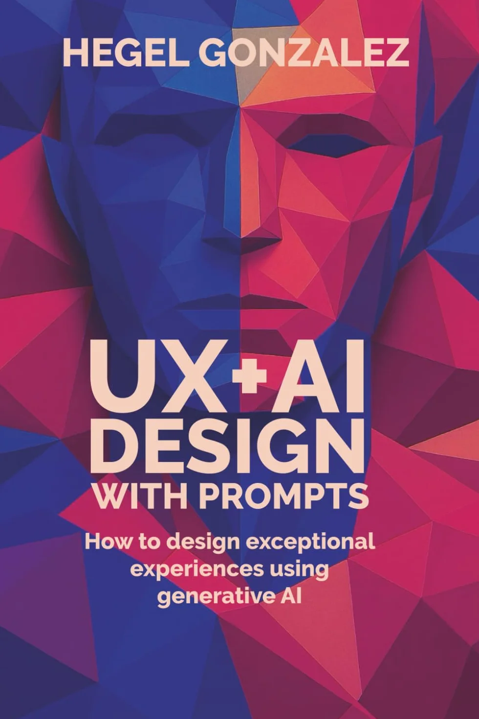 UX+AI DESIGN WITH PROMPTS: How to Create Exceptional Experiences with Generative AI