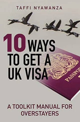 10 Ways to get a UK visa: A toolkit manual for overstayers