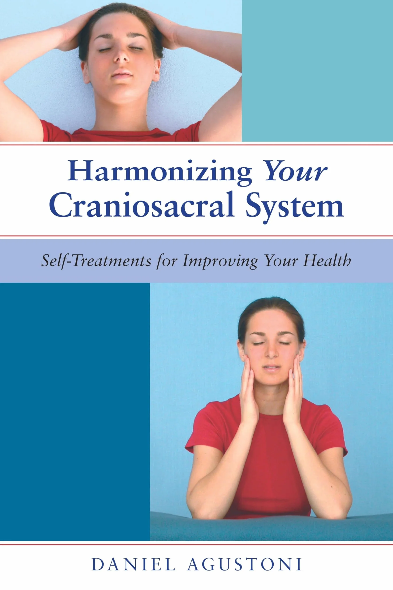 Harmonizing Your Craniosacral System: Self-Treatments for Improving Your Health