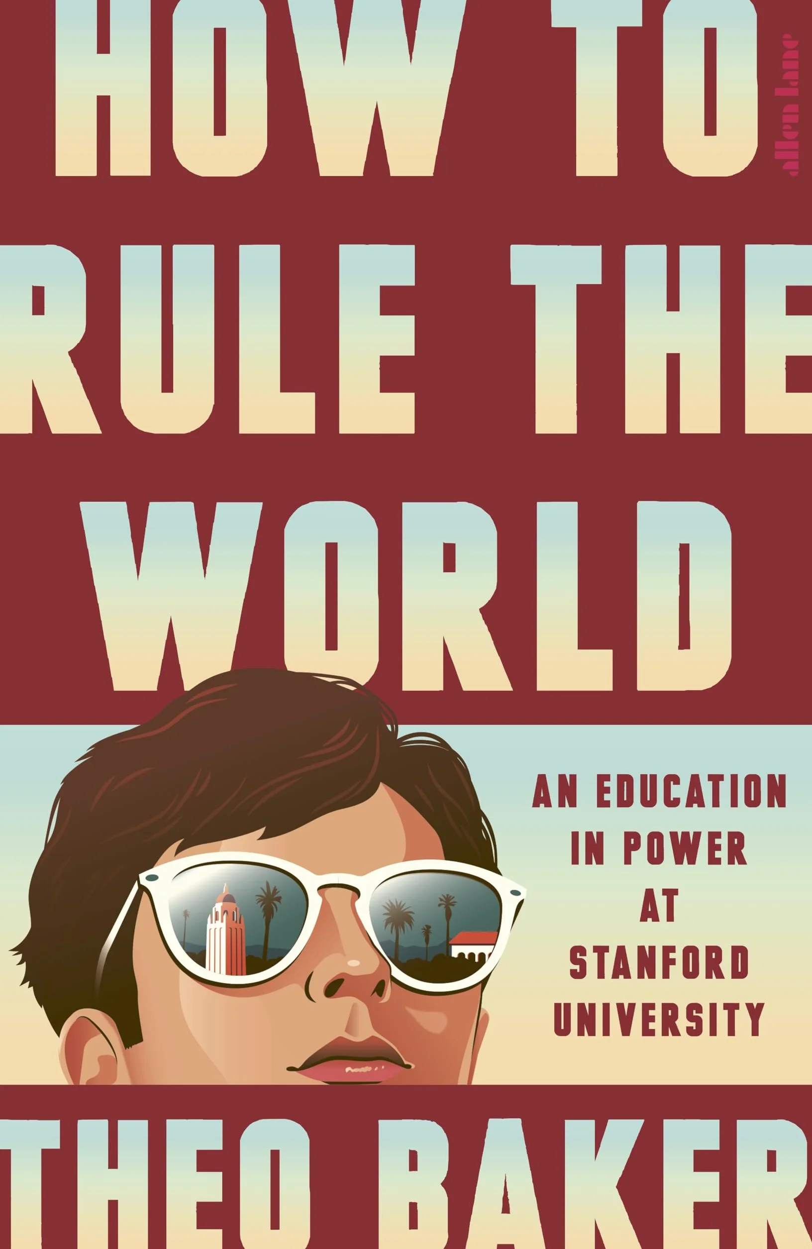How to Rule the World: An Education in Power at Stanford University