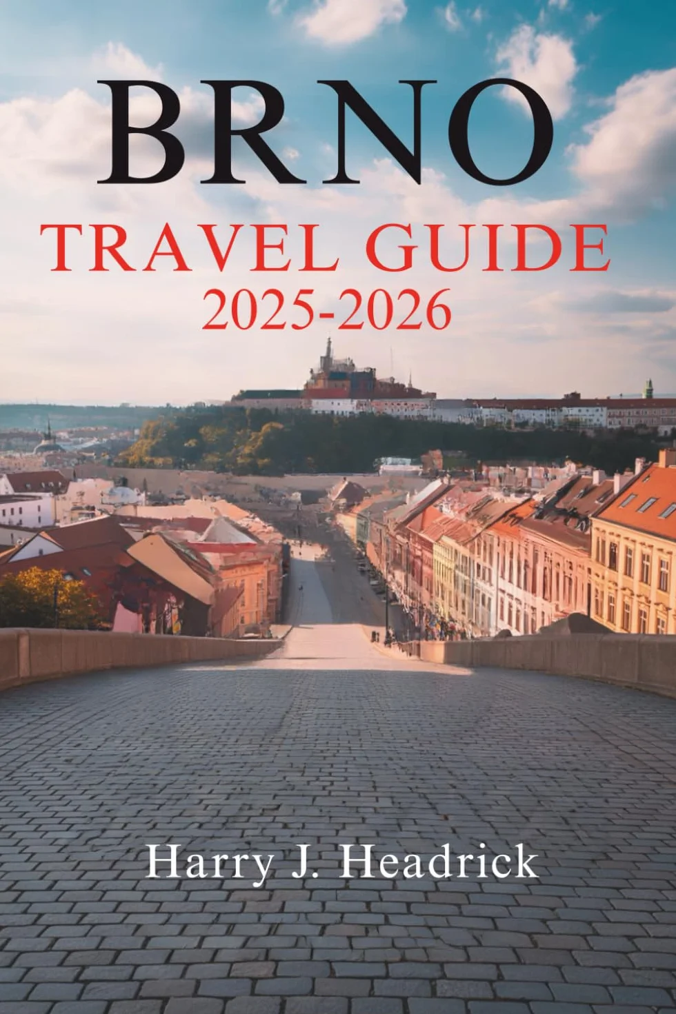 BRNO TRAVEL GUIDE 2025-2026: The Hidden Gems and Vibrant Culture of the Czech Republic's Second City