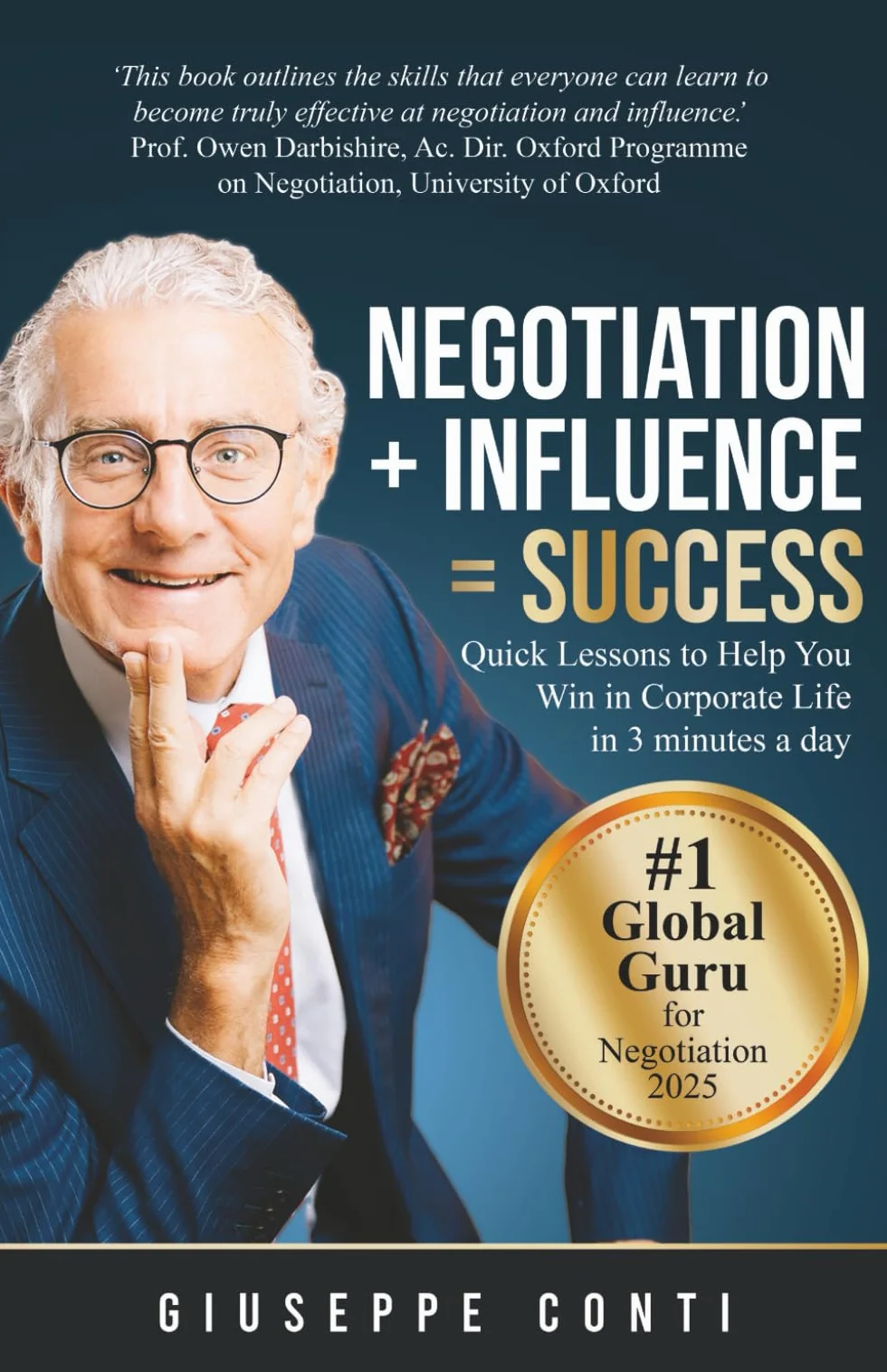 Negotiation + Influence = Success: Quick Lessons to Help You Win in Corporate Life
