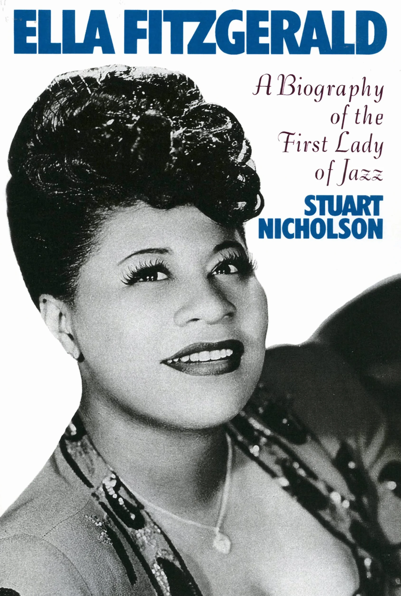 Ella Fitzgerald: A Biography Of The First Lady Of Jazz