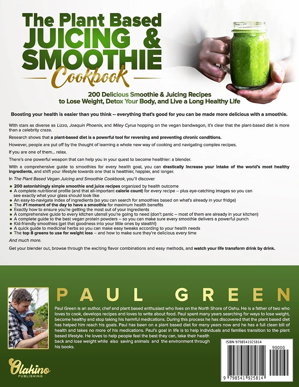 The Plant Based Juicing And Smoothie Cookbook: 200 Delicious Smoothie & Juicing Recipes To Lose Weight, Detox Your Body and Live A Long Healthy Life: 1