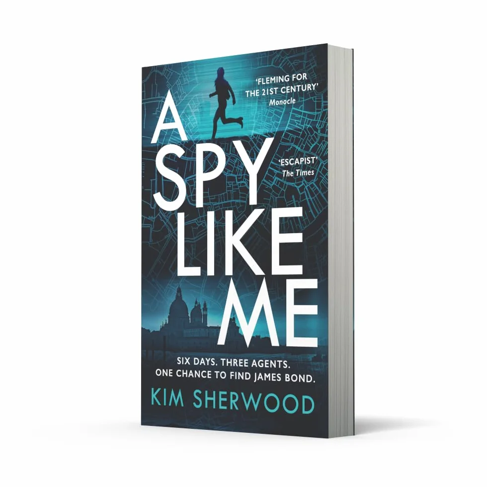 A Spy Like Me: A heart-pounding international spy action crime thriller set in the world of James Bond which will keep you on the edge of your seat!: Book 2