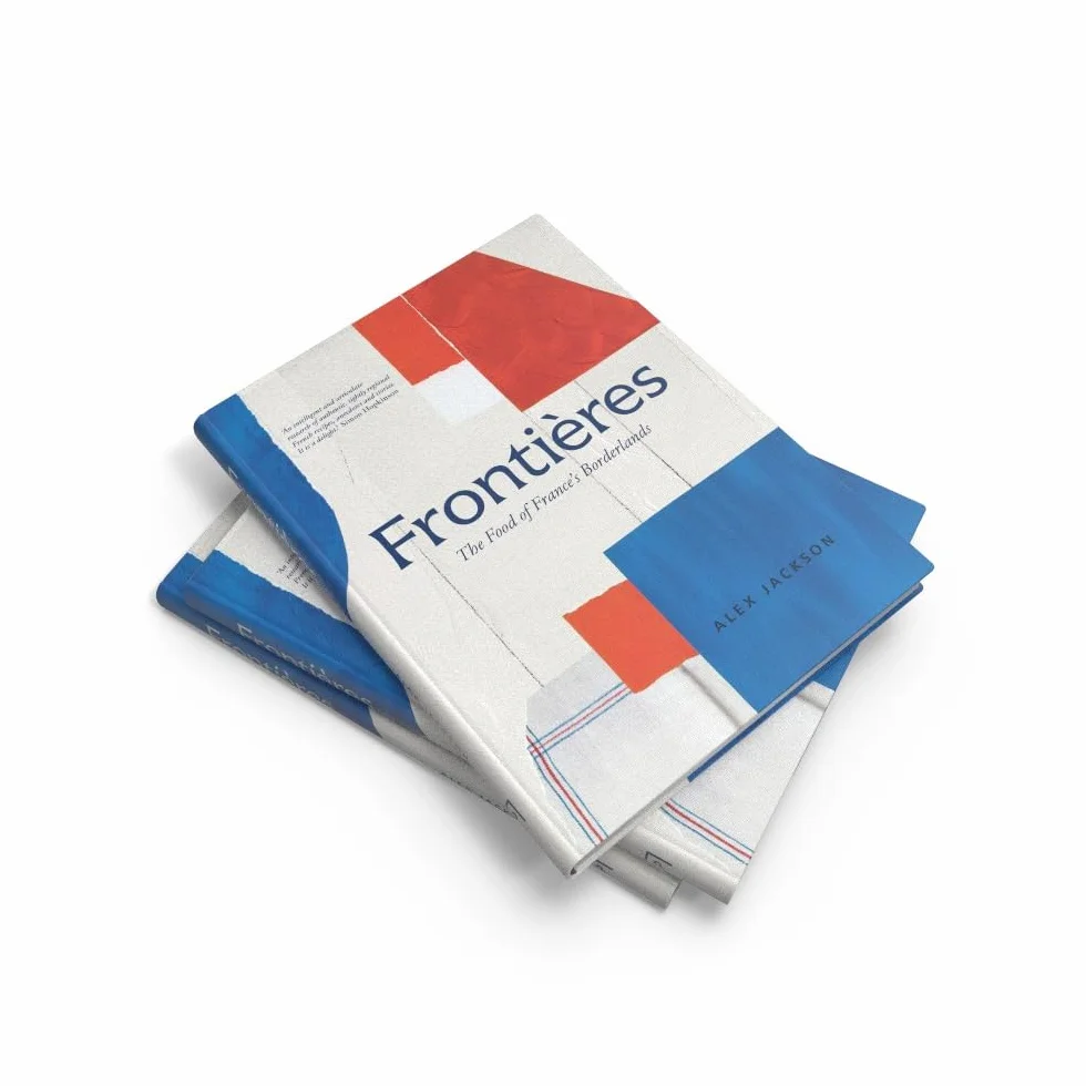 Frontières: A chef’s celebration of French cooking; this new cookbook is packed with simple hearty recipes and stories from North Africa, Alsace, the Riviera, the Alps and the Southwest