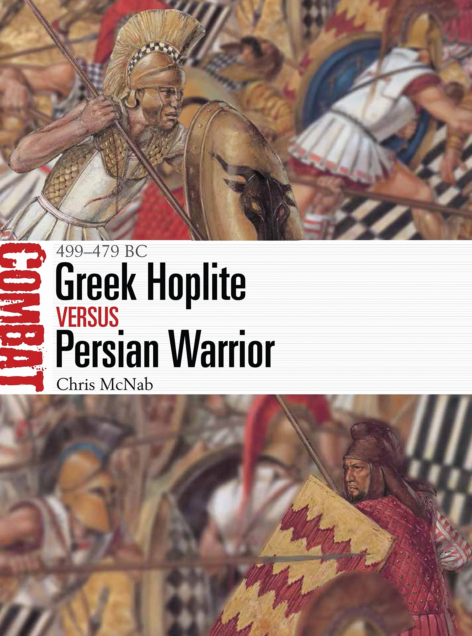 Greek Hoplite vs Persian Warrior: 499–479 BC