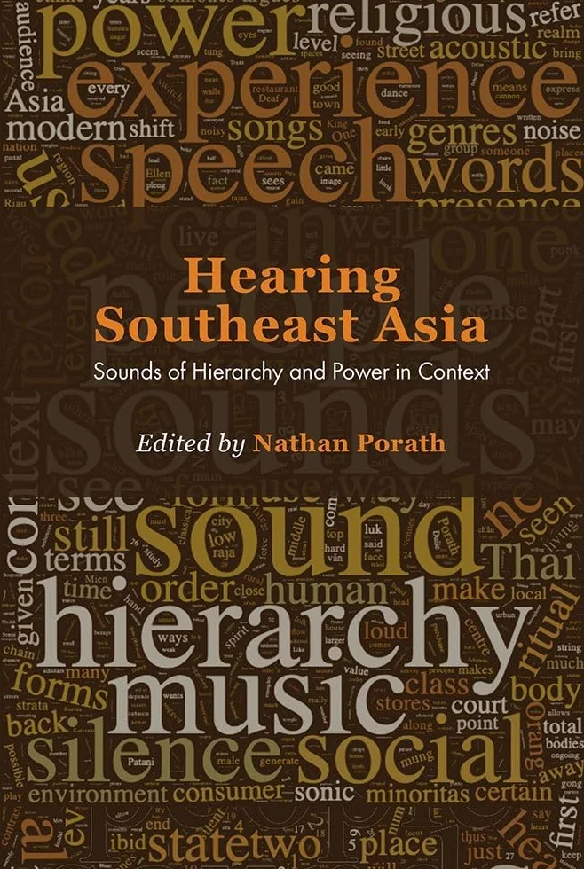 Hearing Southeast Asia: Sounds of Hierarchy and Power in Context: 69