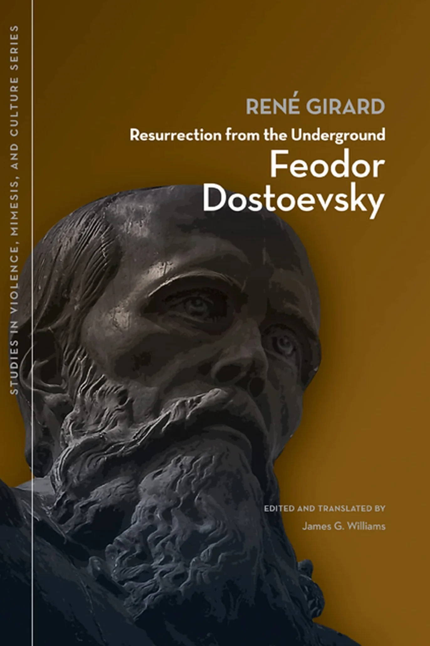 Resurrection from the Underground: Feodor Dostoevsky