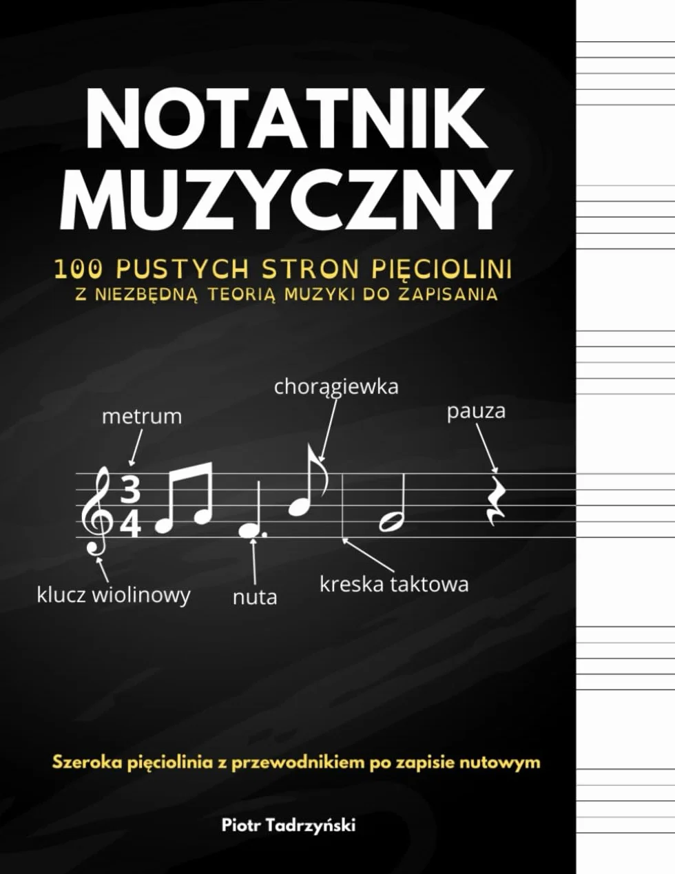 Notatnik Muzyczny: 100 Pustych Stron Pięciolinii Z Niezbędną Teorią Muzyki Do Zapisania | Dla Kreatywnych