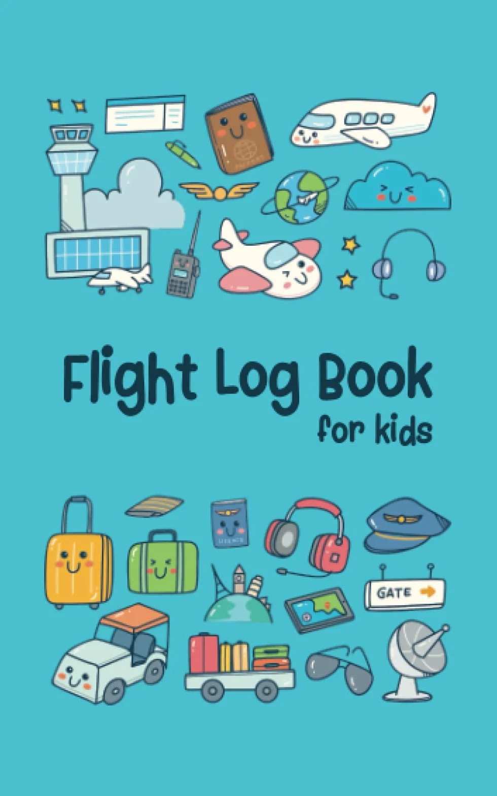 Flight Log Book for Kids: A Travel Memory Keepsake Journal with Prompts to Document Their Flight Memories, Experiences, and Information