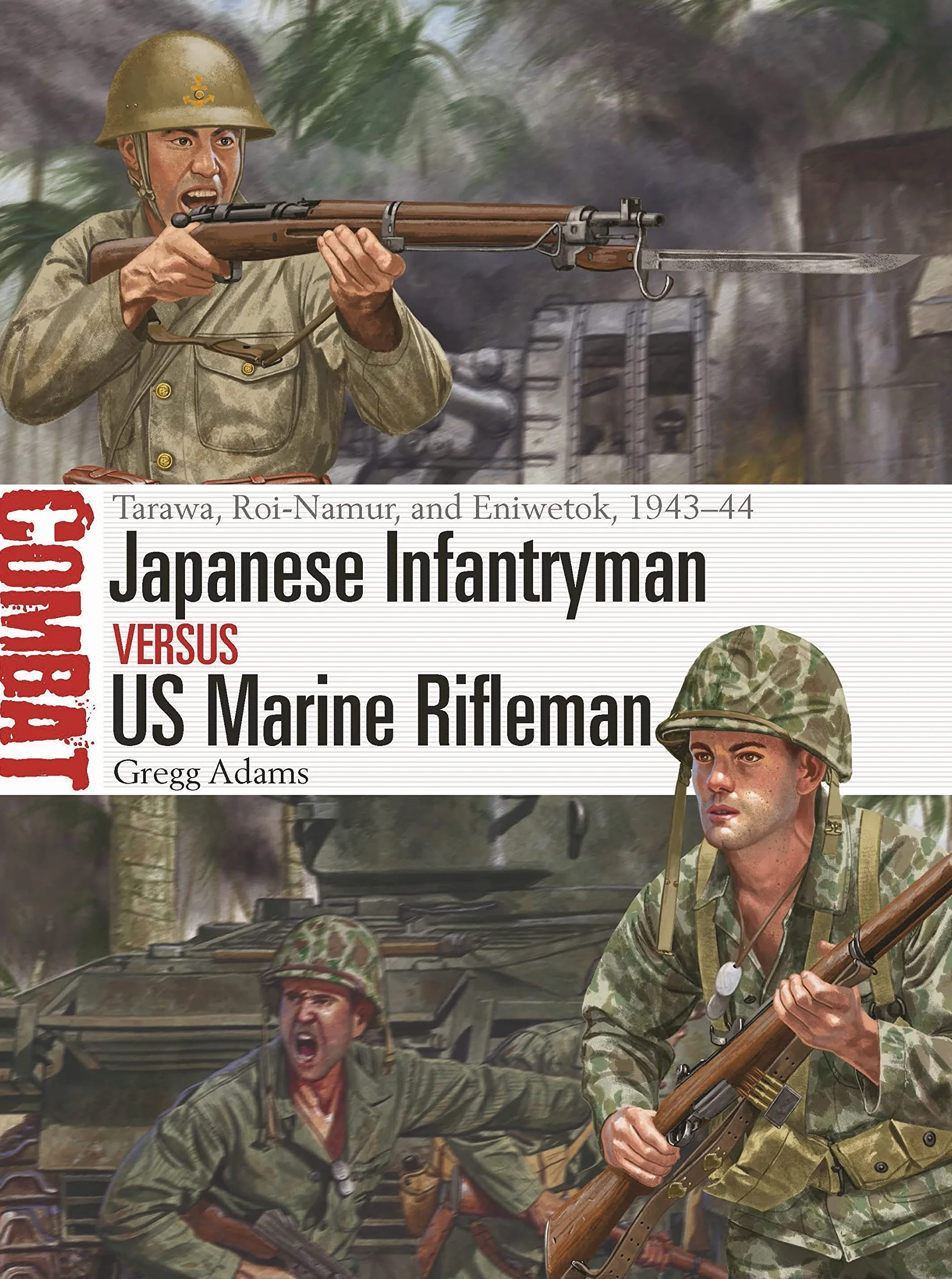 Japanese Infantryman vs US Marine Rifleman: Tarawa, Roi-Namur, and Eniwetok, 1943–44: 75