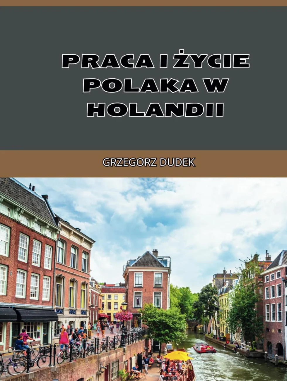 Praca i życie Polaka w Holandii