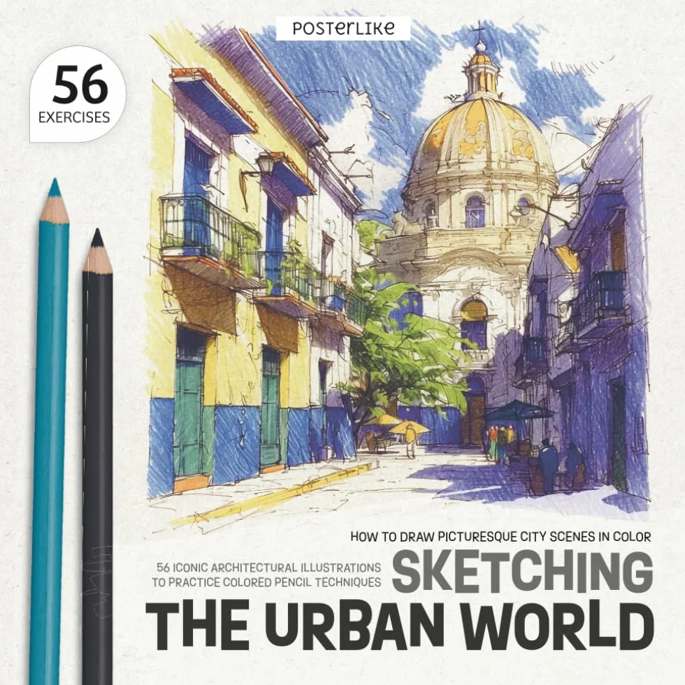 How to Draw Picturesque City Scenes in Color. Sketching the Urban World: 56 Iconic Architectural Illustrations to Practice Colored Pencil Techniques
