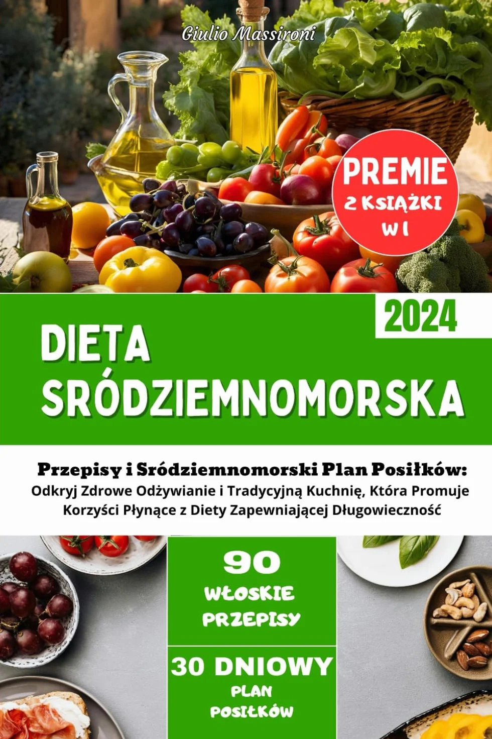 Dieta Sródziemnomorska: Przepisy i Sródziemnomorski Plan Posiłków: Odkryj Zdrowe Odżywianie i Tradycyjną Kuchnię, Która Promuje Korzyści Płynące z ... Diety Zapewniającej Dlugowiecznośc