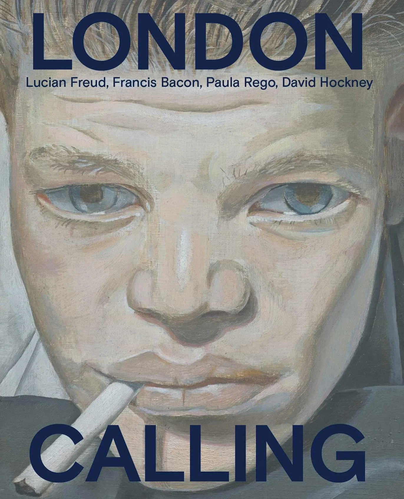 London Calling : Francis Bacon, David Hockney, Paula Rego, Lucian Freud /anglais