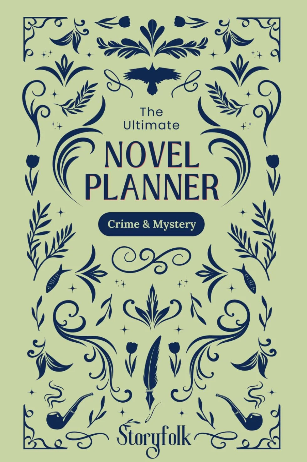 The Ultimate Novel Planner | Crime & Mystery Edition | By Storyfolk: This structured workbook is designed to help writers brainstorm, organize, write, finish, and release their mystery story.