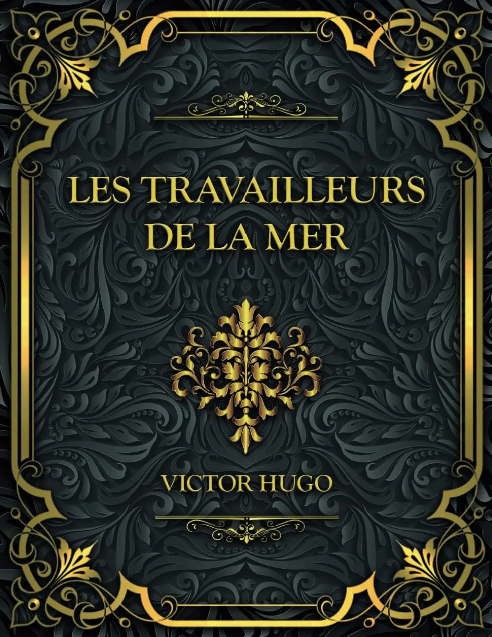 Les Travailleurs de la mer: Victor Hugo