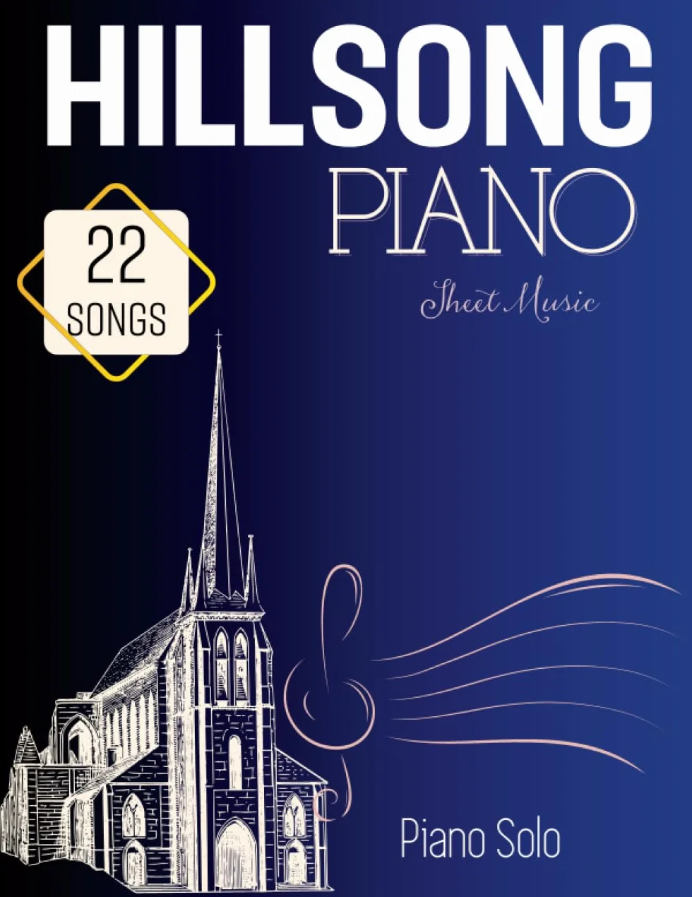 Hillsong Sheet Music Piano: 22 Favorite Songs( Piano Solo)