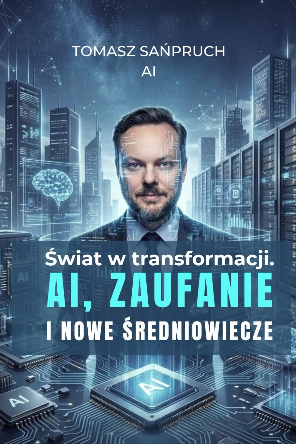 Świat w transformacji. AI, zaufanie i nowe średniowiecze