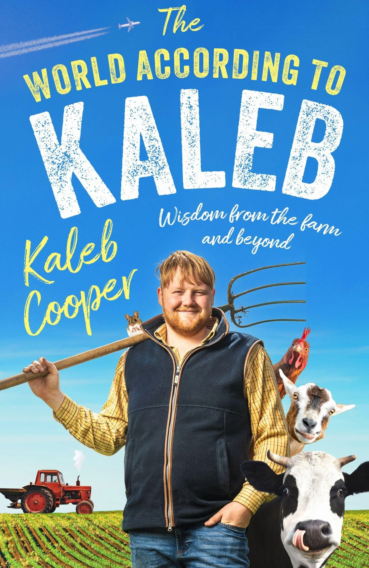 The World According to Kaleb: Wisdom from the Farm and Beyond
