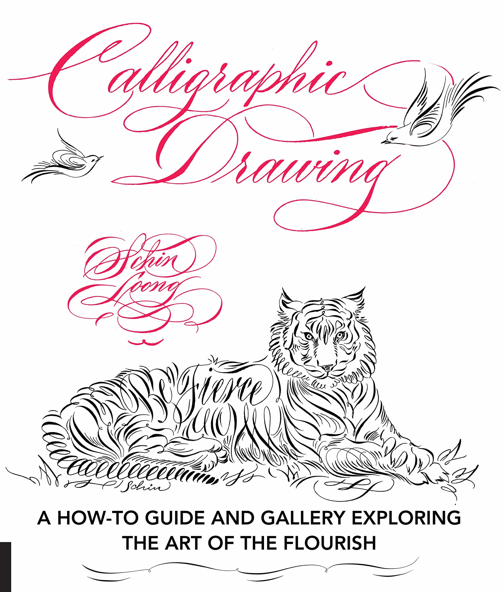 Calligraphic Drawing: A How-To Guide and Gallery Exploring the Art of the Flourish