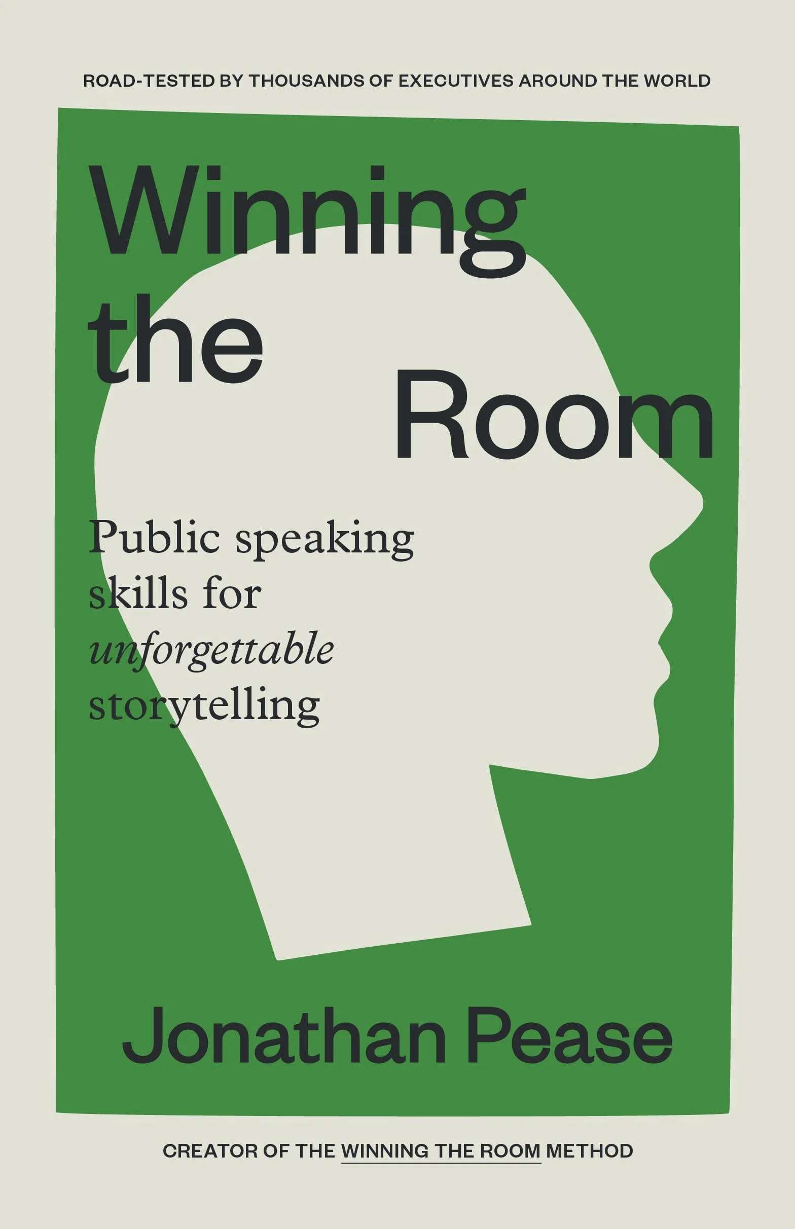 Winning the Room: Public Speaking Skills for Unforgettable Storytelling (Public Speaking Skills, Everyday Business Storytelling, Pitch Meetings)