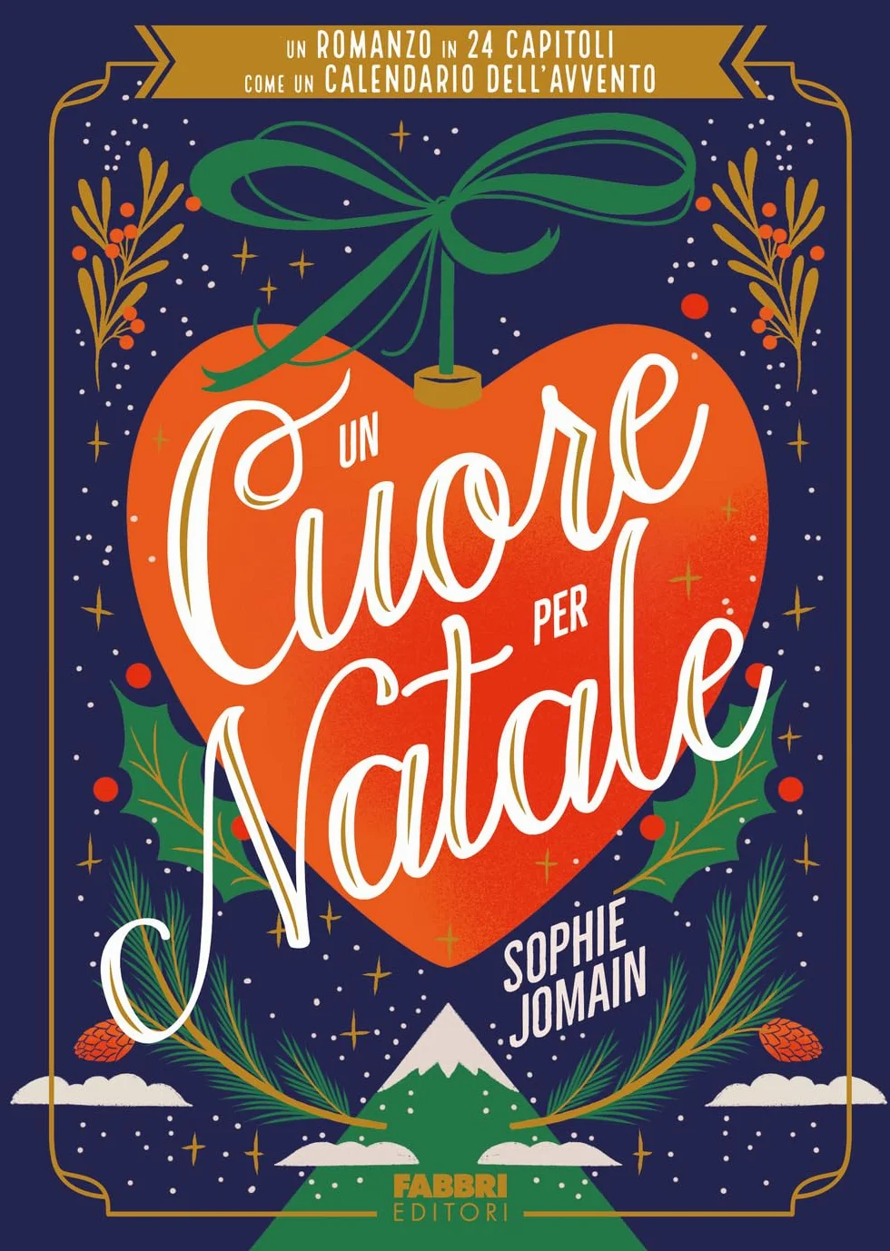 Un cuore per Natale. Un romanzo in 24 capitoli come un calendario dell'Avvento