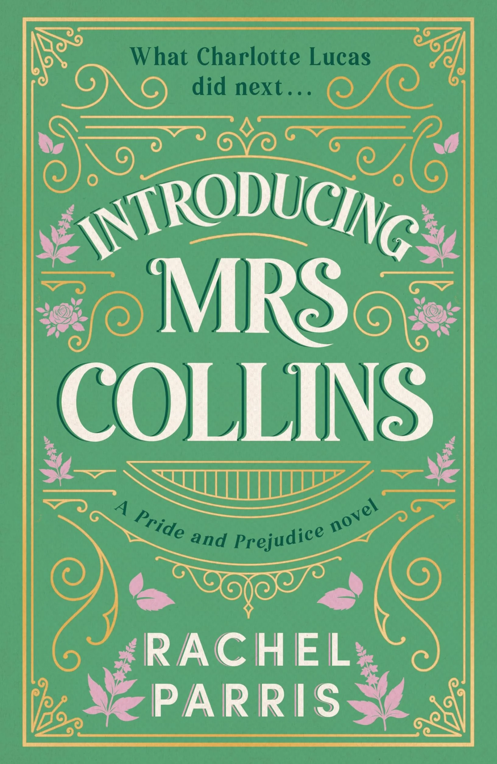Introducing Mrs Collins: A Pride and Prejudice sequel telling the story of what Charlotte Lucas did next....