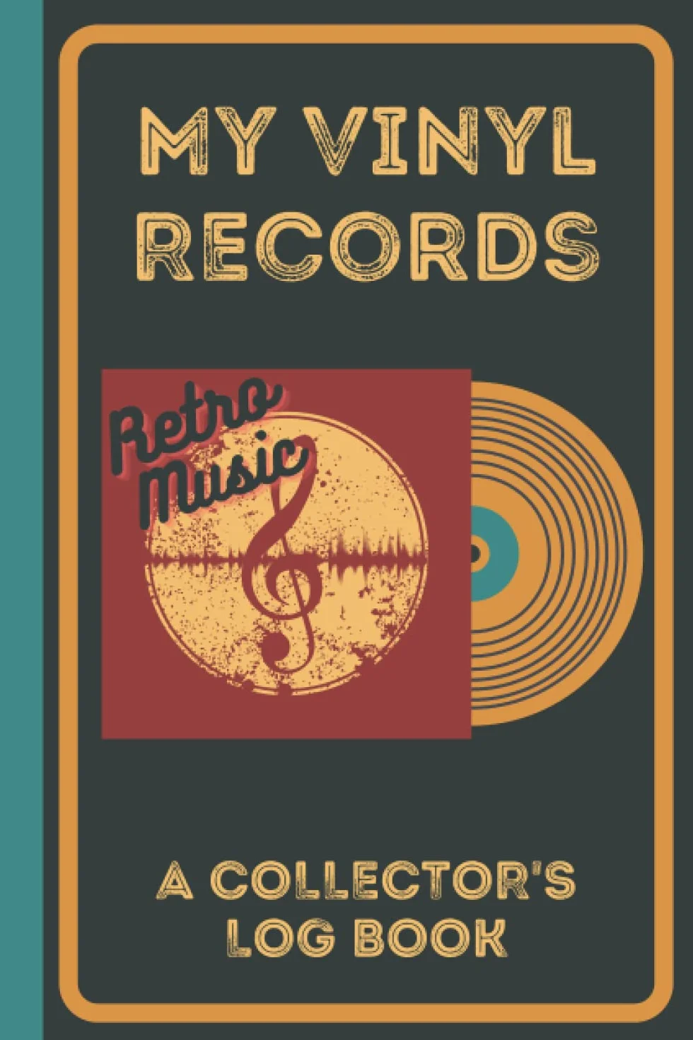 My Vinyl Records, A Collector's Log Book: Prompted Retro Notebook Log to Track and Review Your Music Albums