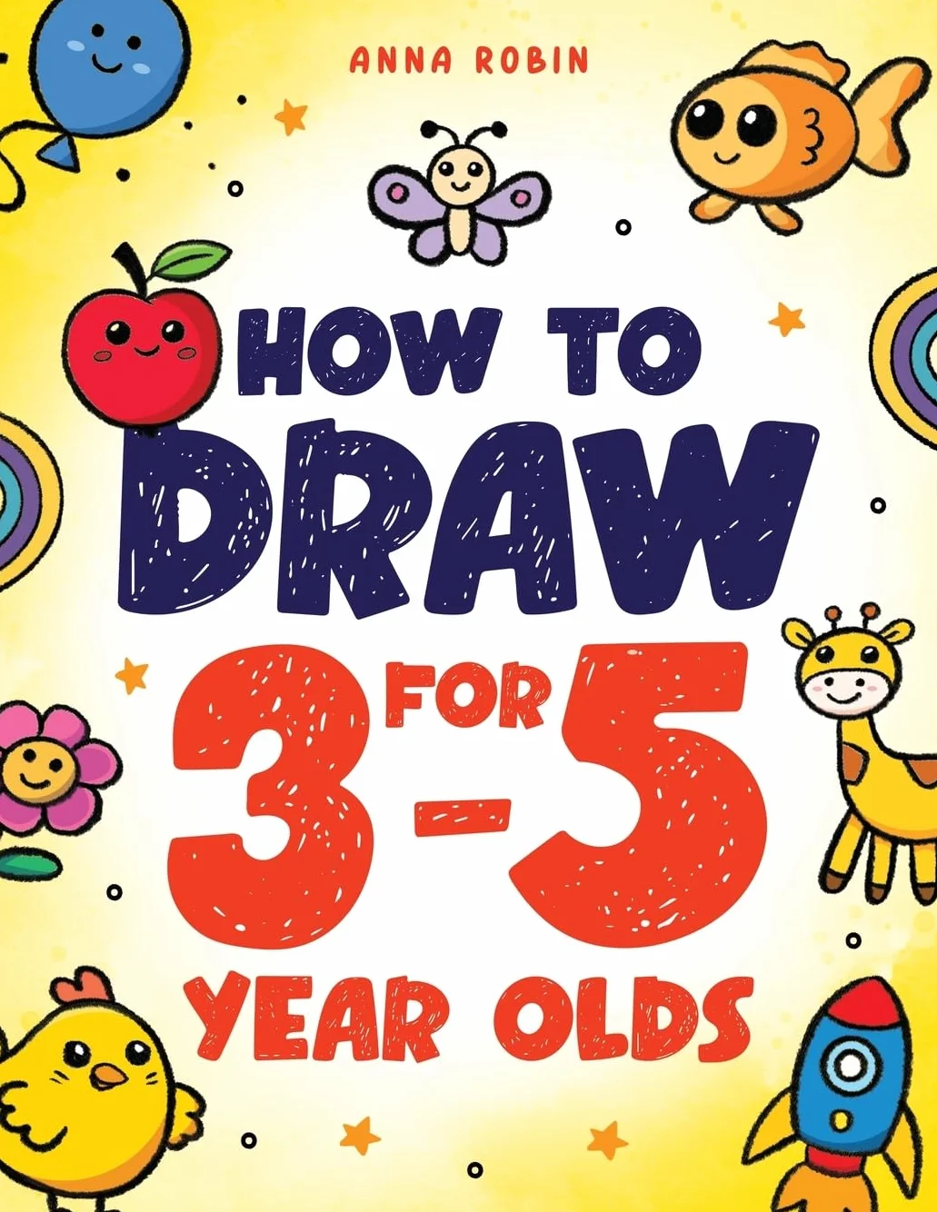 How to Draw for 3-5 Year Olds: Learn to Draw Cute Pets, Farm Animals and Other Magical Things | Book for Kids Age 3+: 6