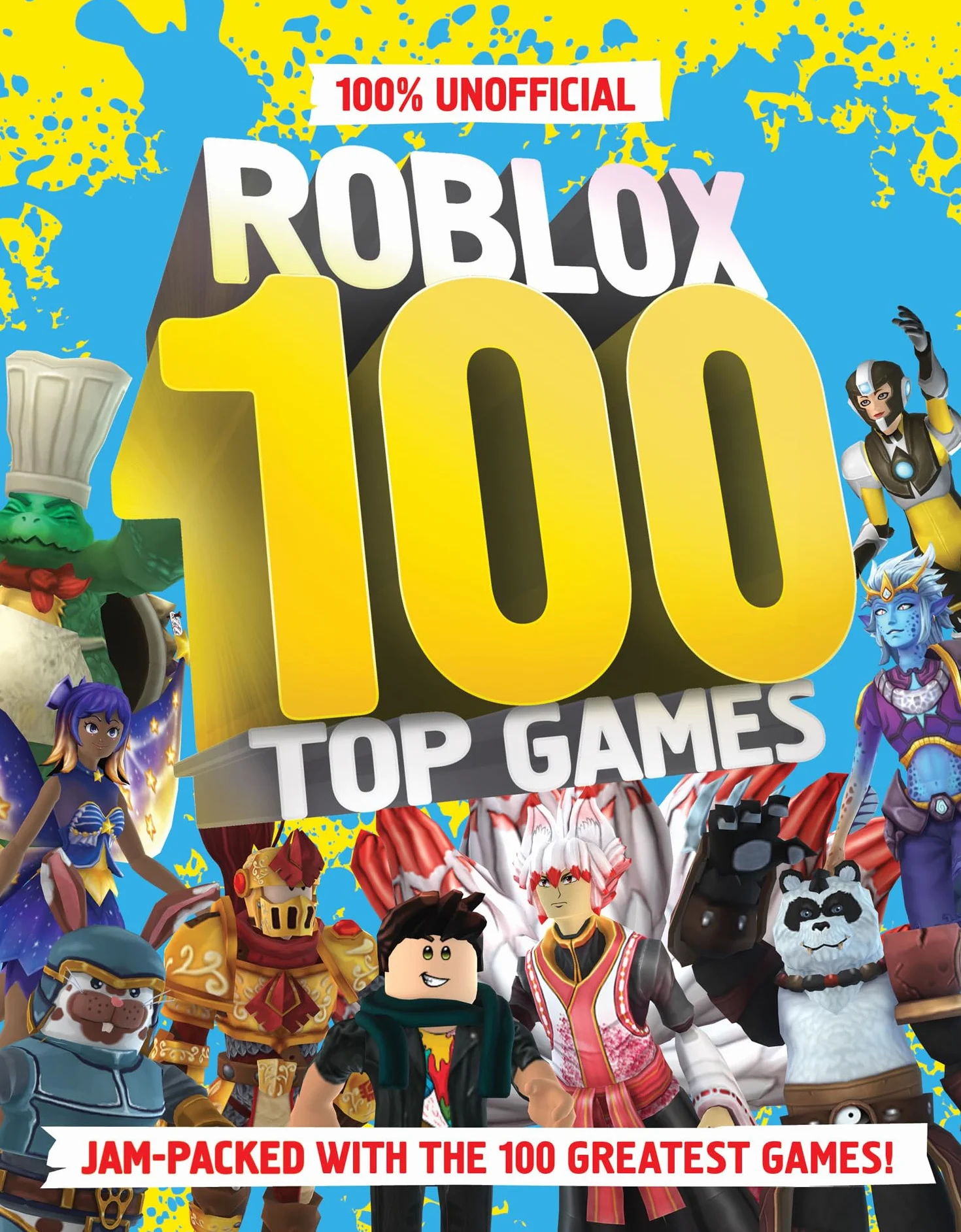 100% Unofficial Roblox Top 100 Games: The ultimate guide to the 100 best games in Roblox in 2024. Full of tips, reviews and illustrations, this is a perfect gift for gamers and kids