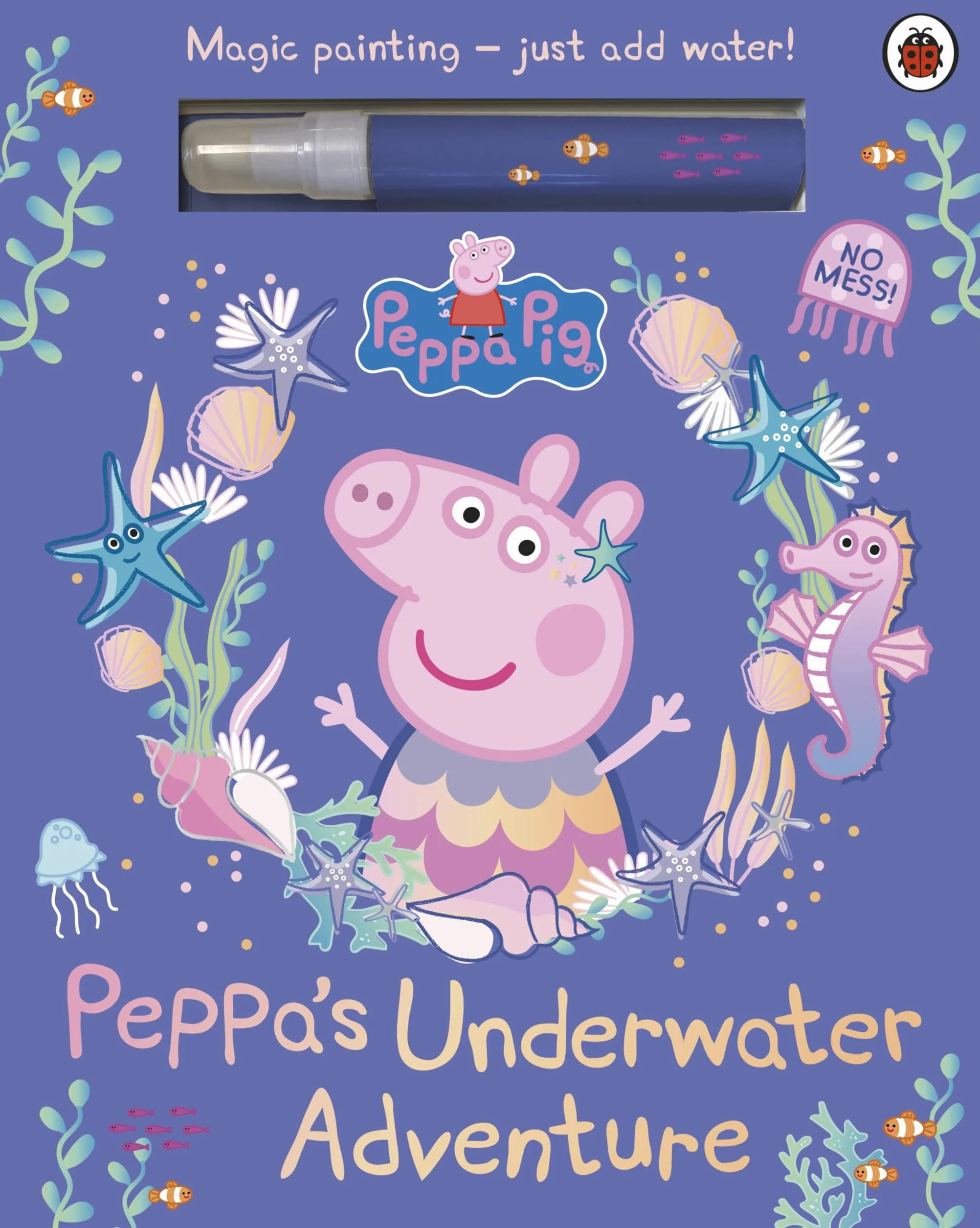 Peppa Pig: Peppa’s Underwater Adventure: A Magic Painting Book
