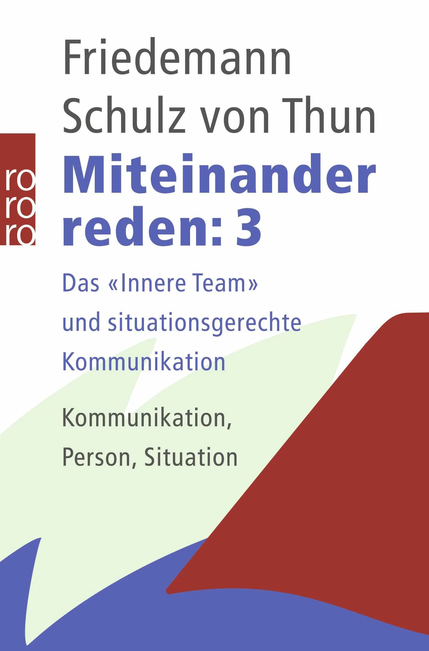 Miteinander reden 3: Das 'innere Team' und situationsgerechte Kommunikation