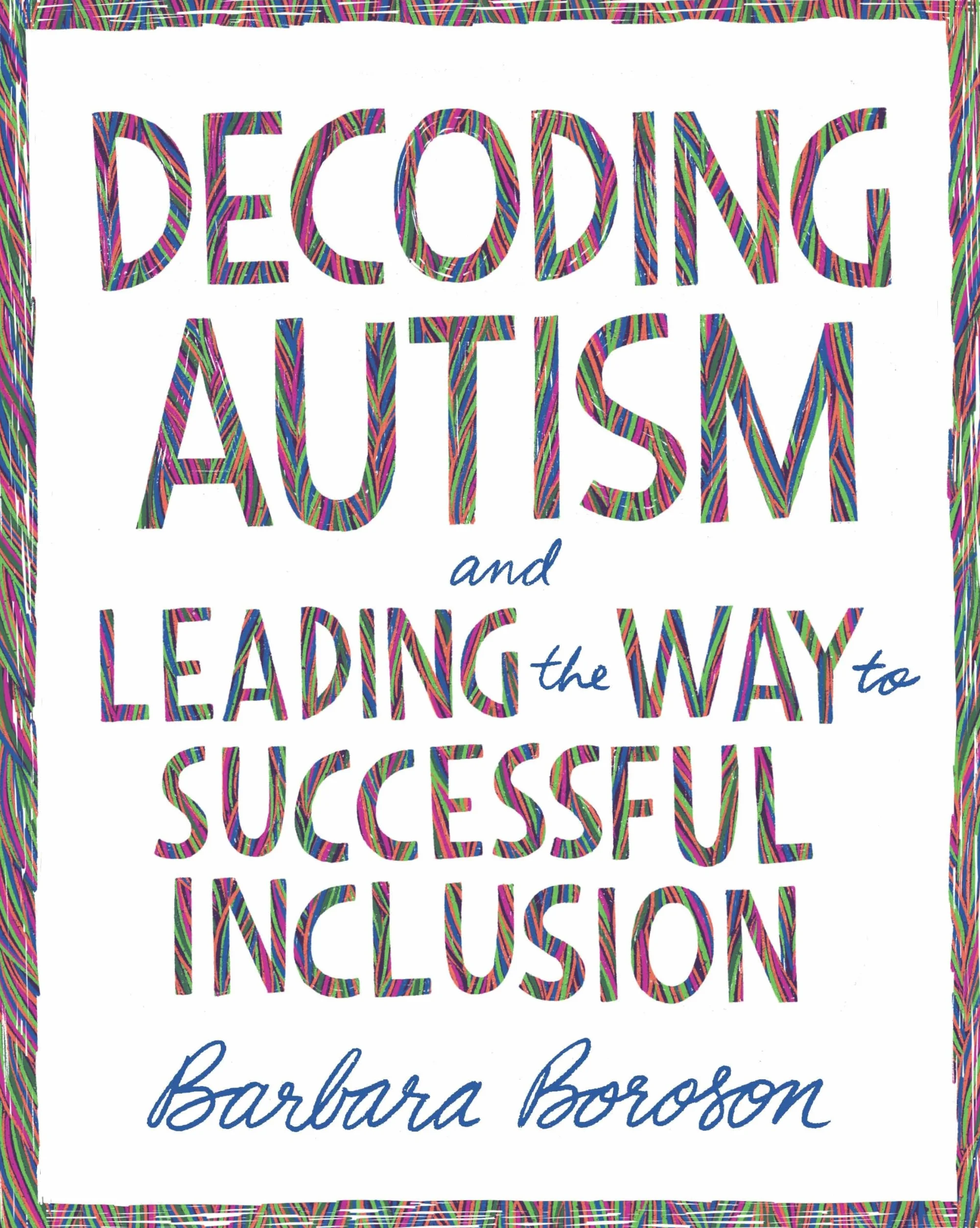 Decoding Autism and Leading the Way to Successful Inclusion