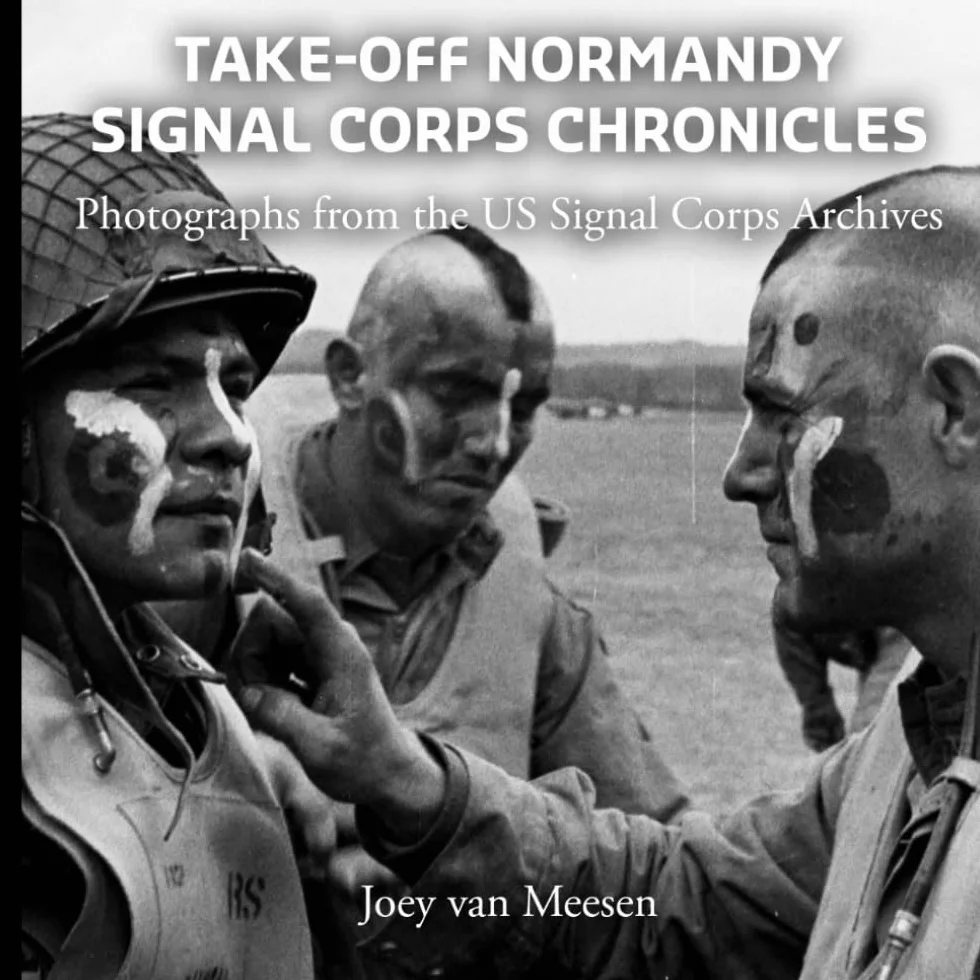 Take-Off Normandy: Signal Corps Chronicles:: Photographs from the US Signal Corps Archives