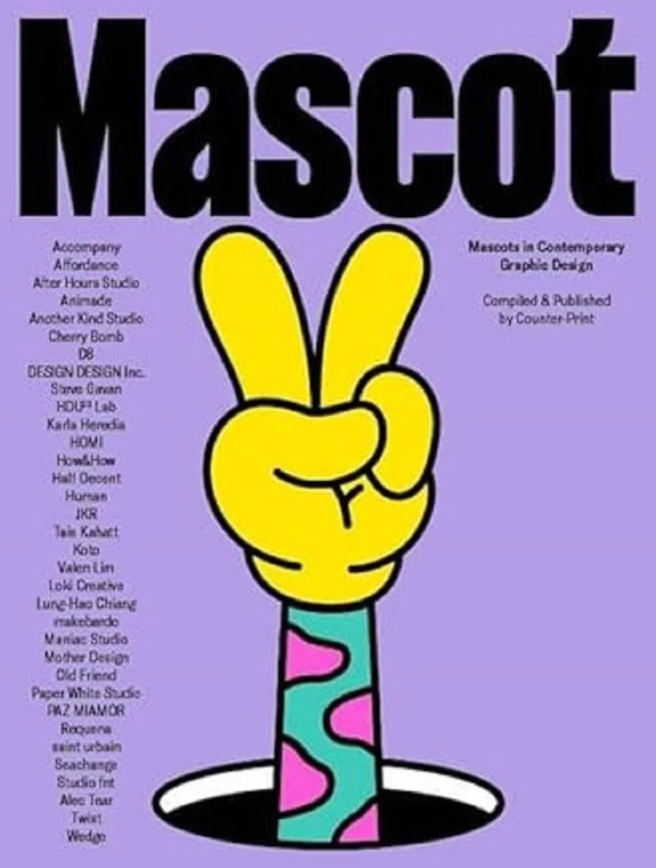 Mascot : Mascots in Contemporary Graphic Design /anglais