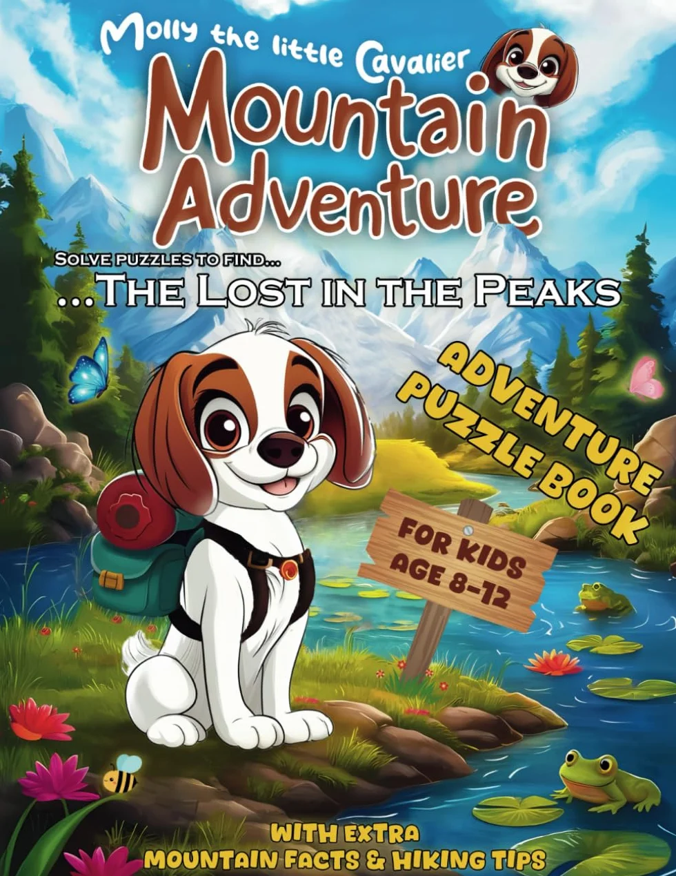 Molly the little Cavalier: Mountain Adventure: Adventure Puzzle Book with Extra Mountain Facts and Hiking Tips for kids 8-12 (Boys and Girls)