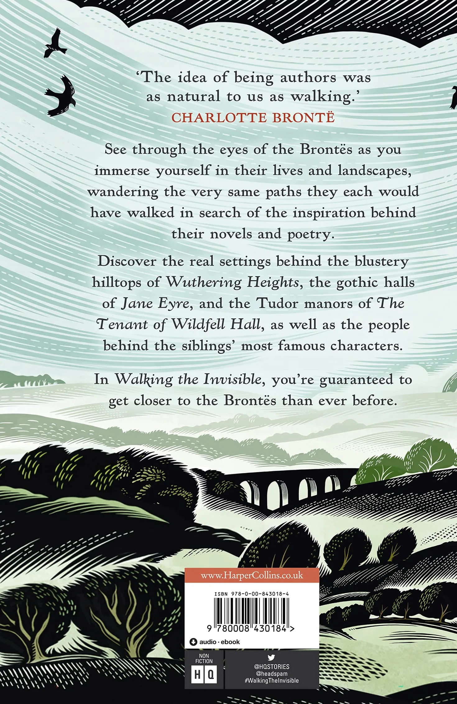 Walking The Invisible: A literary guide through the walks and nature of the Brontë sisters, authors of Jane Eyre and Wuthering Heights, and their beloved Yorkshire