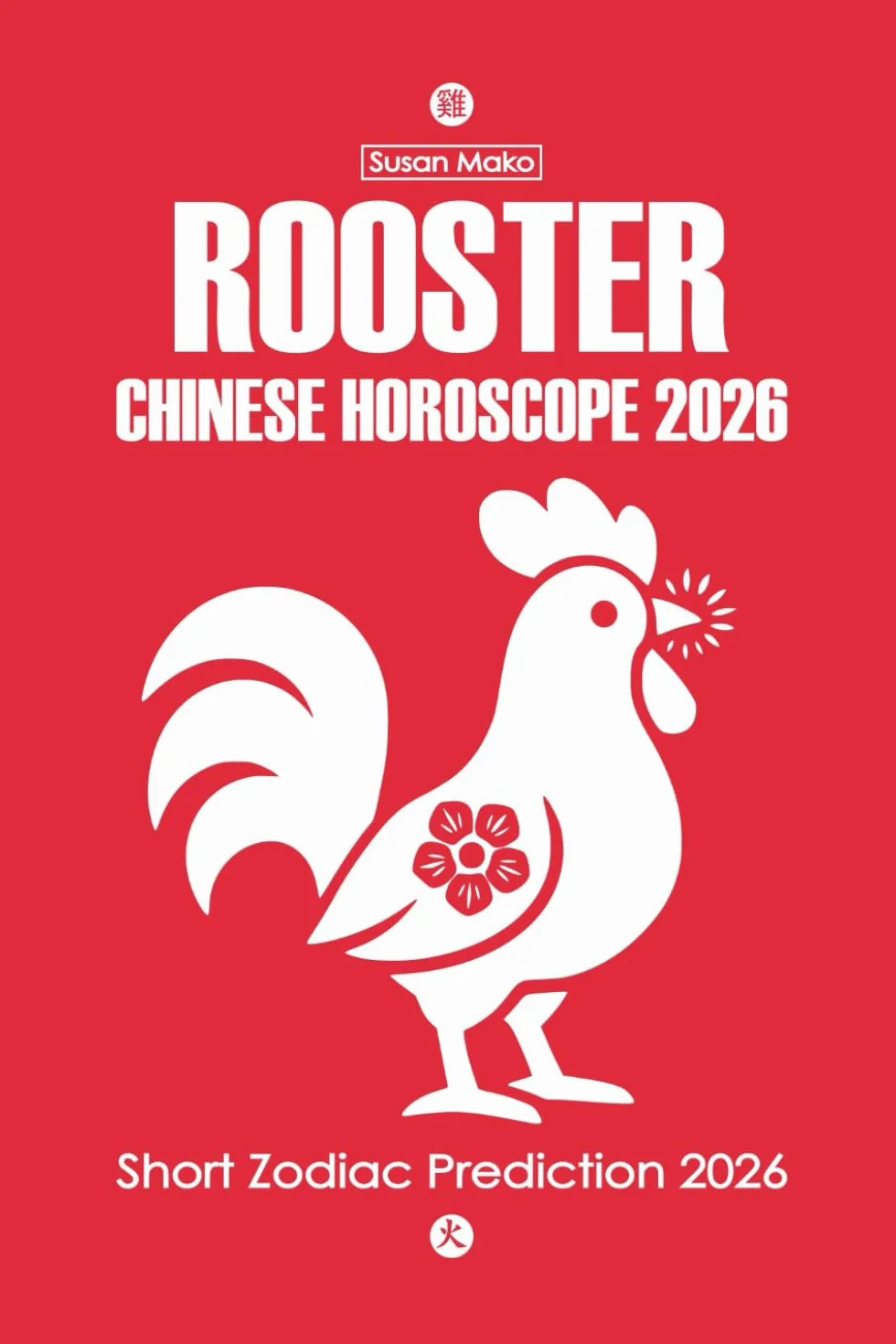 Rooster Chinese Horoscope 2026: Short Zodiac Prediction 2026