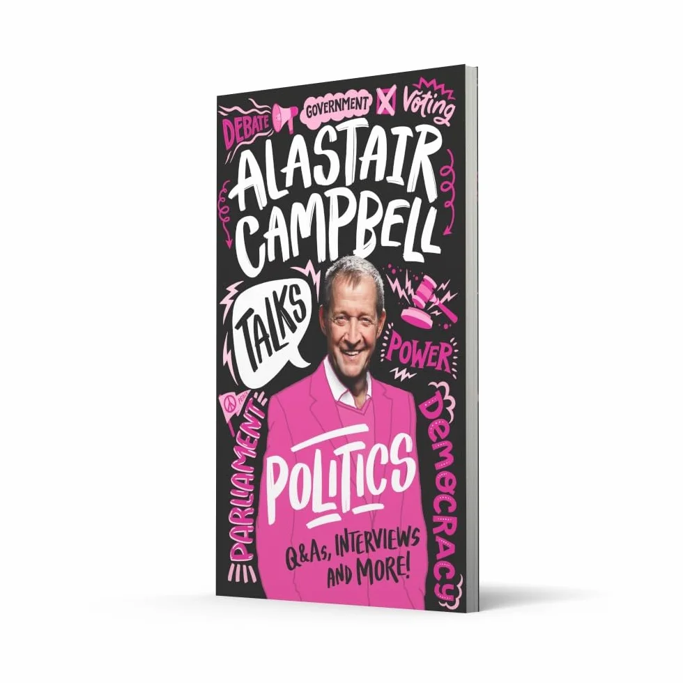 Alastair Campbell Talks Politics: An unmissable, new, illustrated non-fiction book about politics and government for young people.